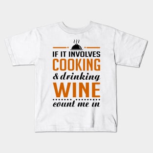 Cooking and Wine Funny T-shirt Kids T-Shirt